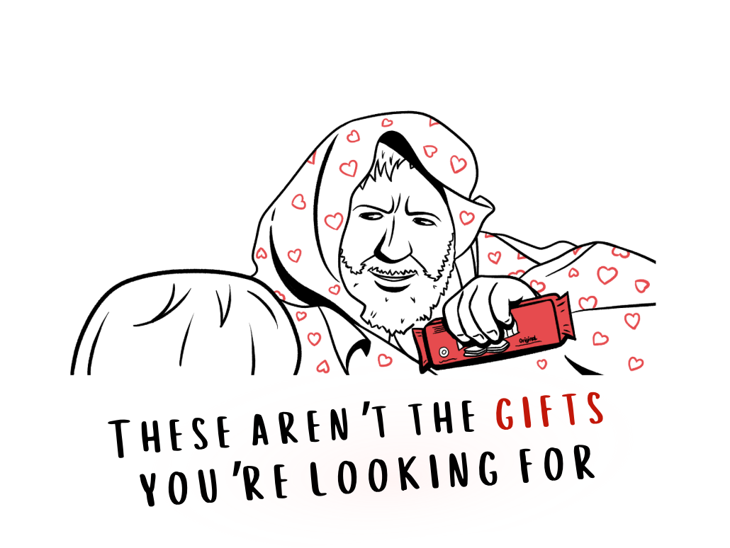 Obi-Wannabe Burner by Jacynta An Obi-Wan like figure (if Obi smoked and wore Oodies) raises his right hand to reveal a packet of red Tim Tams. Underneath, text that reads "These aren't the gifts you're looking for."